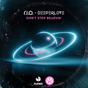 R.I.O. X DEEPERLOVE - DON'T STOP BELIEVIN'